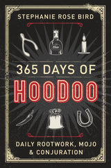 365 Days of Hoodoo: Daily Rootwork, Mojo & Conjuration – Thoughtful Birthday Gift for Women Interested in Hoodoo and Folk Magic Traditions