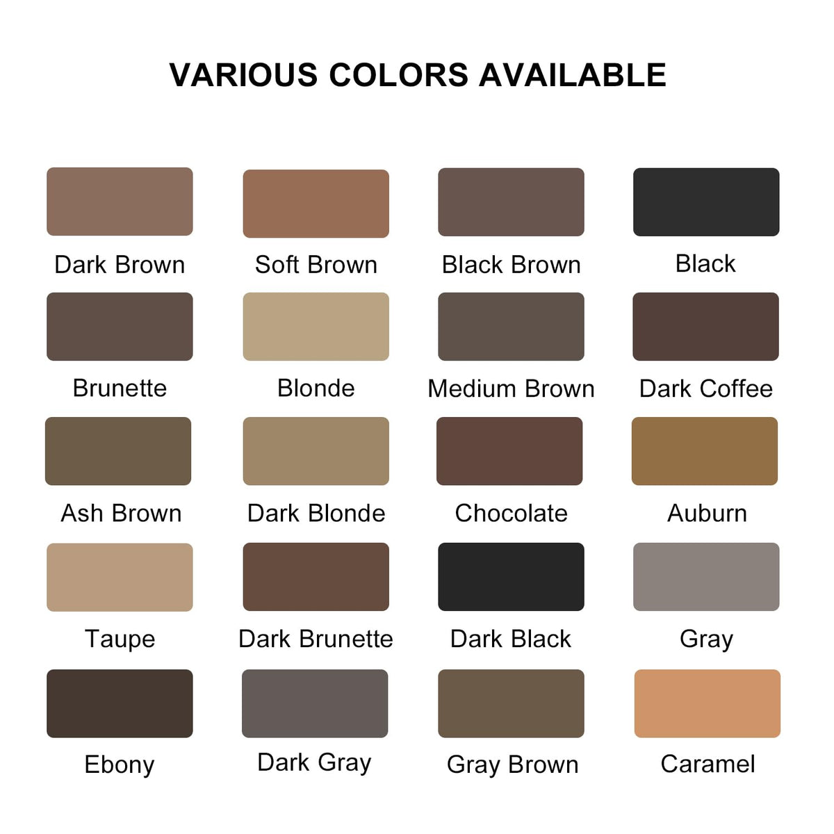 28 color shades spanning blonde, auburn, brunette, espresso, dark brown, ash black, and ebony