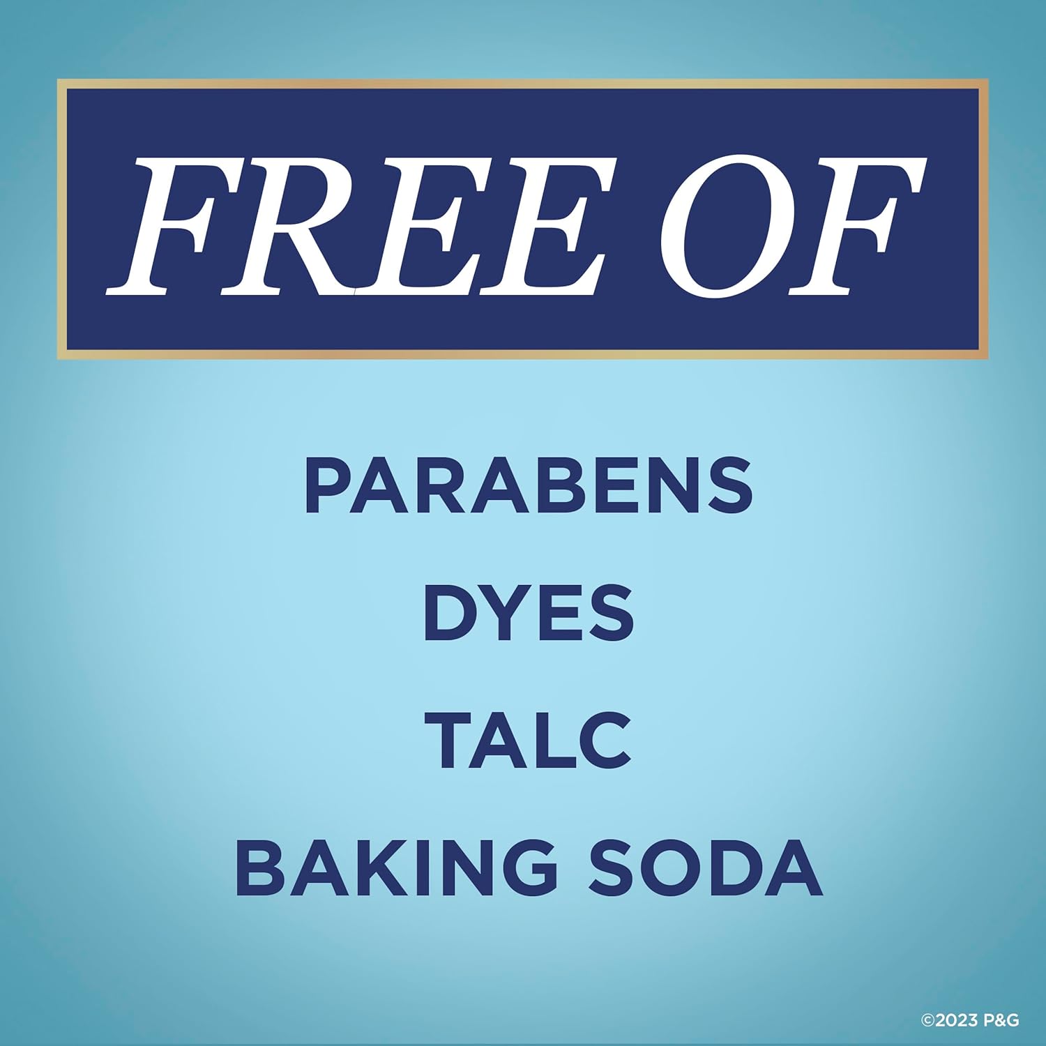 free of parabens, dyes, talc, and baking soda