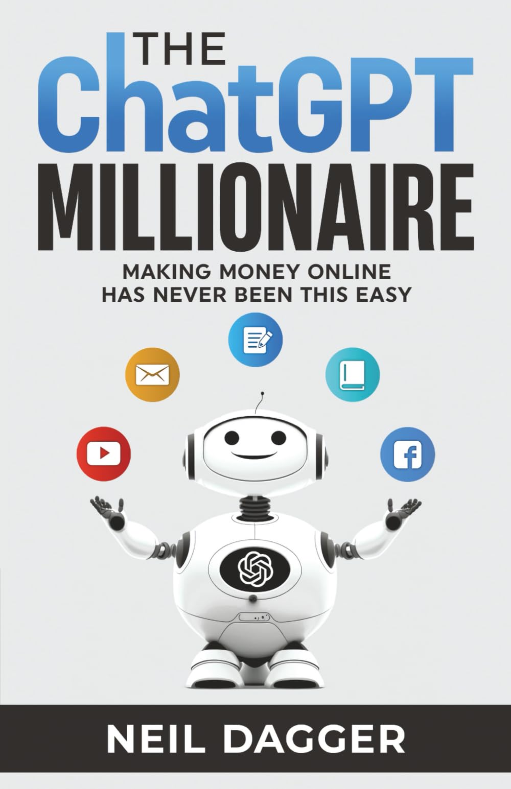 The ChatGPT Millionaire: Making Money Online has never been this EASY – Graduation Gift for Beginners Ready to Learn AI Money-Making