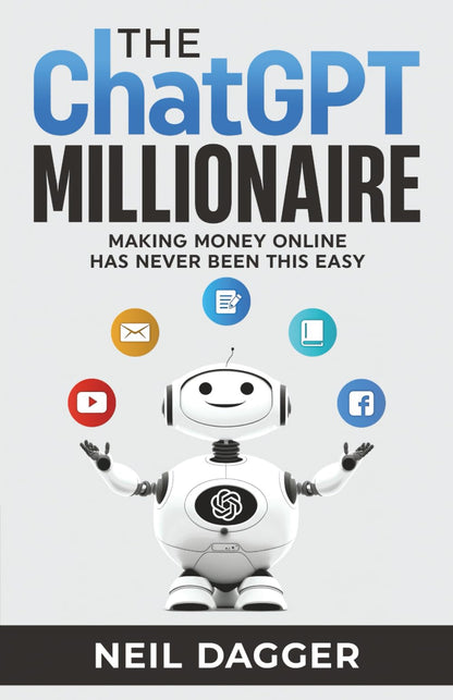 The ChatGPT Millionaire: Making Money Online has never been this EASY – Graduation Gift for Beginners Ready to Learn AI Money-Making
