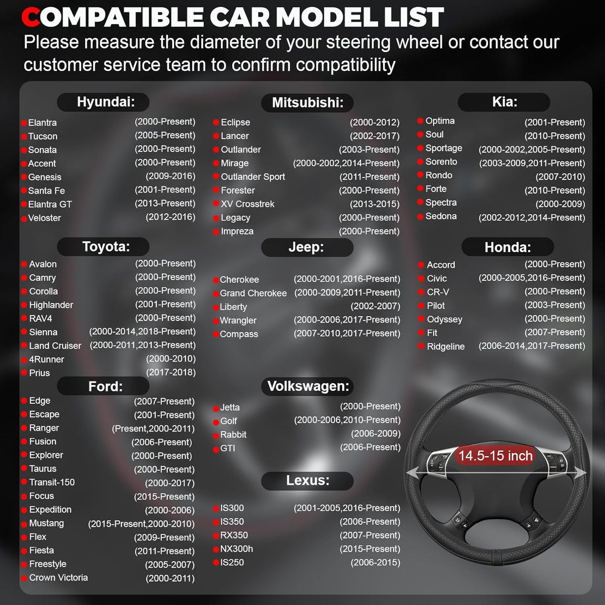 universal fit for 14.5 to 15 inch (37-39 cm) standard steering wheels