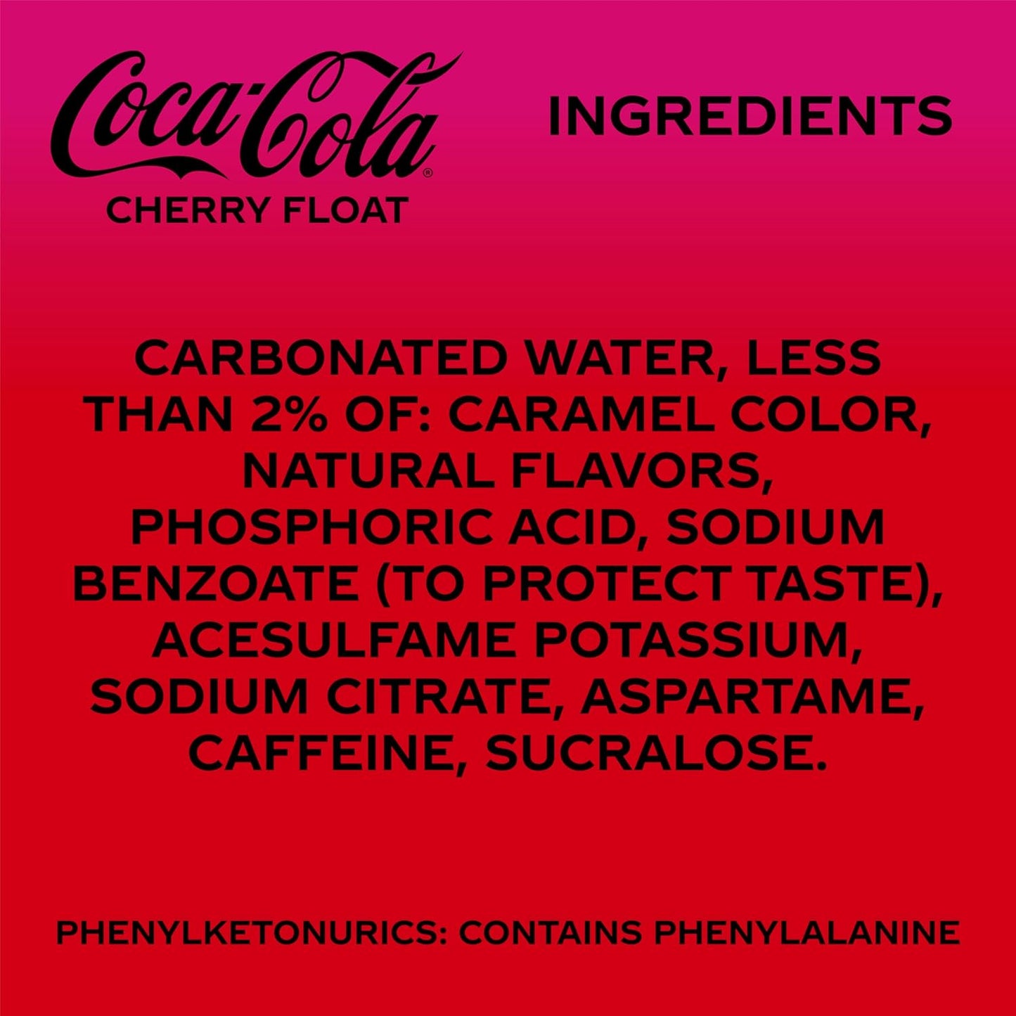 zero sugar, zero calorie formulation sweetened with aspartame, acesulfame potassium, and sucralose